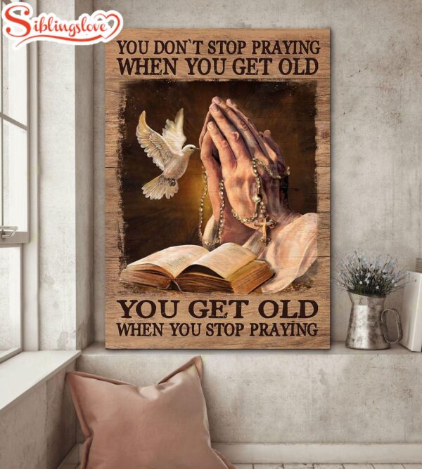 You Don’t Stop Praying When You Get Old Jesus Canvas Wall Art