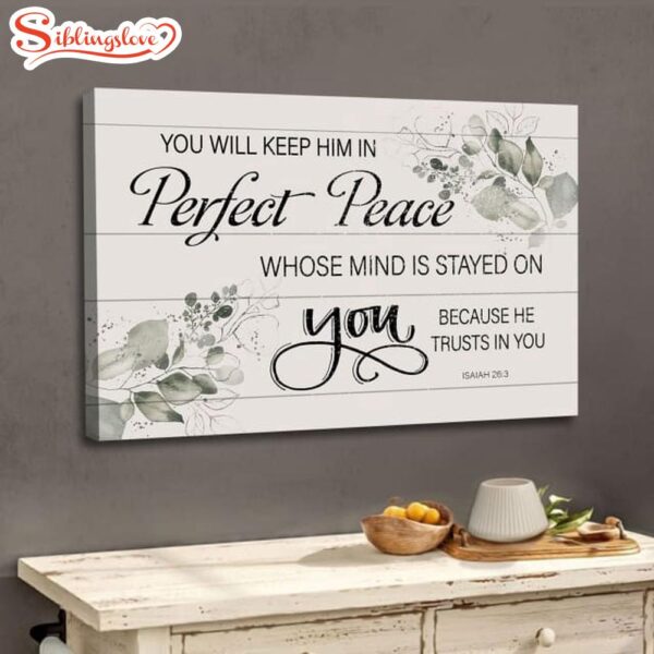 You Will Keep Him In Perfect Peace Isaiah 263 Nkjv Wall Art Canvas Print Religious Wall Decor